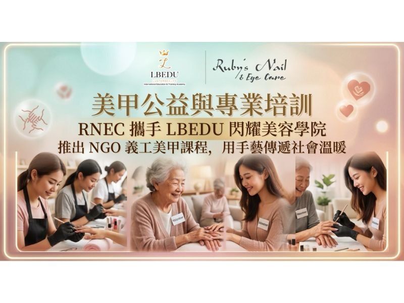 RNEC x LBEDU Empowering Communities with NGO Volunteer Nail Art Training